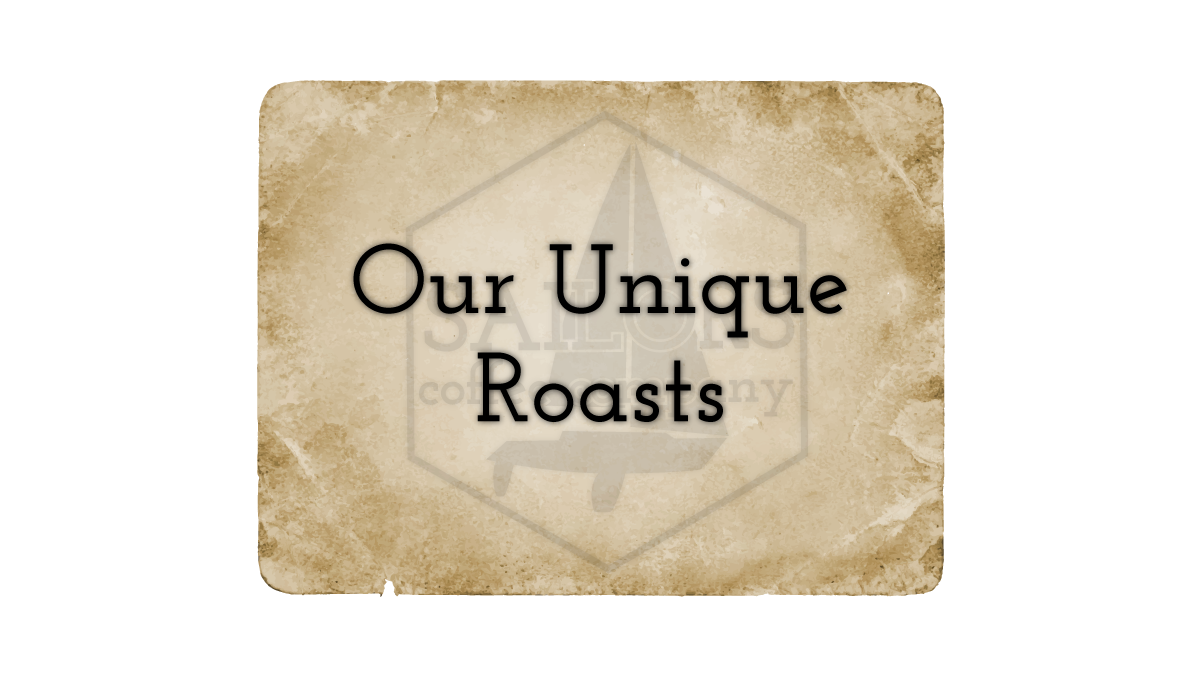 Our Unique Roasts