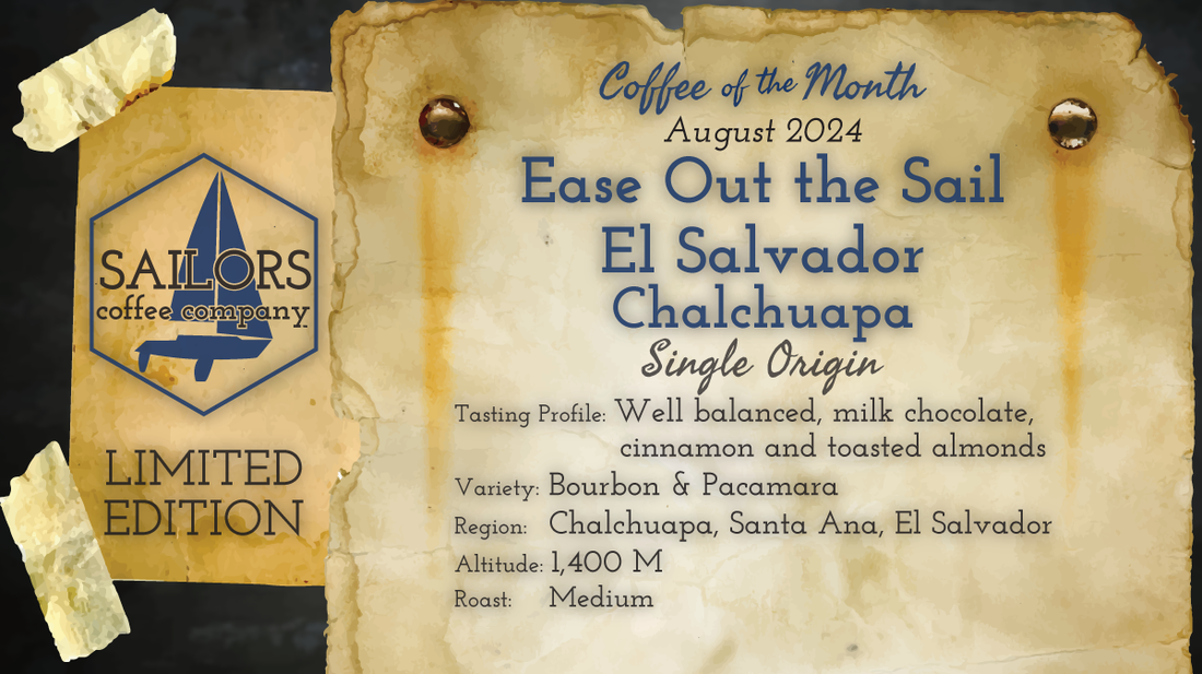 Limited-Edition, Coffee of the Month for August 2024: Ease Out the Sail El Salvador Chalchuapa