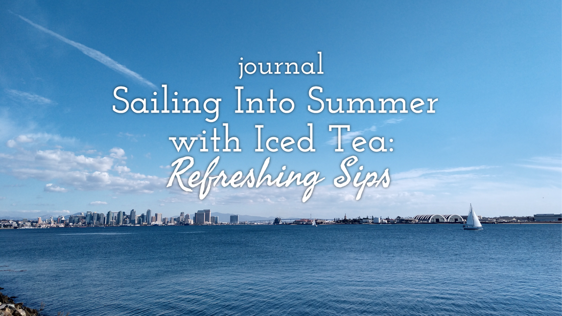 Sailing Into Summer with Iced Tea: Refreshing Sips with Sailors Coffee Company