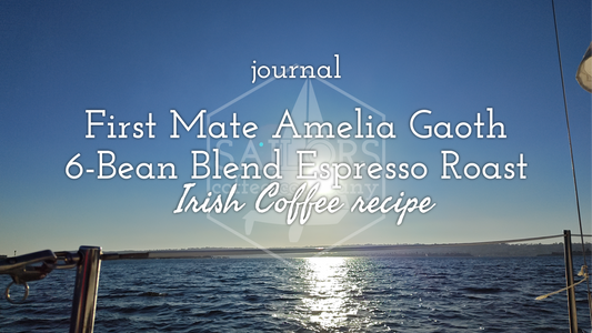 First Mate Amelia Gaoth - 6-Bean Blend Espresso Roast, Irish Coffee recipe