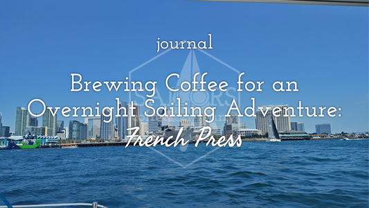 Brewing Coffee for an Overnight Sailing Adventure: French Press