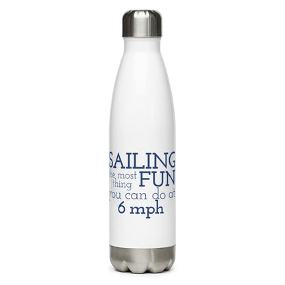 Stainless steel water bottle ( Most fun at 6 mph )