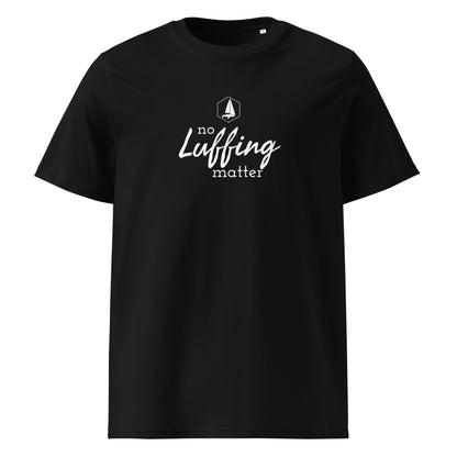 Unisex organic cotton t-shirt (No Luffing matter)