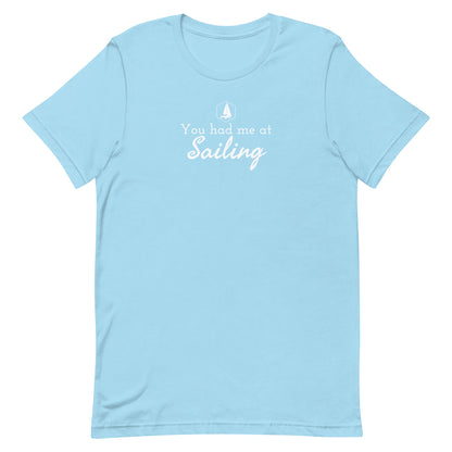 Unisex t-shirt (You had me at Sailing)